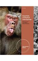 Physical Anthropology: The Essentials, International Edition