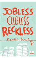 Jobless Clueless Reckless