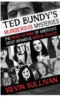 Ted Bundy's Murderous Mysteries