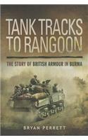 Tank Tracks to Rangoon