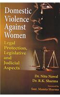 Domestic Violence Against Women: Legal Protection Legislative and Judicial Aspects