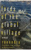 Lords of the Global Village: A Novel