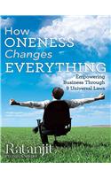 How Oneness Changes Everything