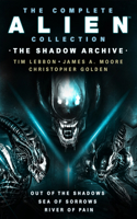 The Complete Alien Collection: The Shadow Saga (Out of the Shadows, Sea of Sorro Ws, River of Pain)