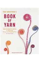 The Knitter's Book of Yarn