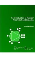 An Introduction to Number Theoretic Combinatorics