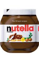 Nutella: The 30 Best Recipes