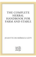 The Complete Herbal Handbook for Farm and Stable