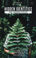 HIDDEN IDENTITIES: THE UNSEEN FACES