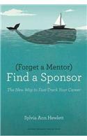 Forget a Mentor, Find a Sponsor