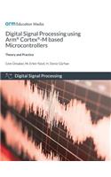 Digital Signal Processing using Arm Cortex-M based Microcontrollers