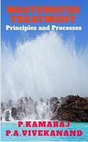 WASTEWATER TREATMENT: Principles and Processes