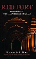 Red Fort: Remembering the Magnificent Mughals