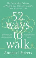 52 Ways to Walk: The New Science and Timeless Joy of How, When, Where and Why