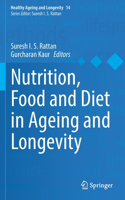 Nutrition, Food and Diet in Ageing and Longevity