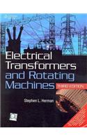 ELECTRICAL TRANSFORMERS AND ROTATING MACHINES, 3RD EDITION