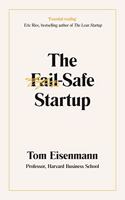 The Fail-Safe Startup: Your Roadmap for Entrepreneurial Success