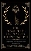 The Black Book of Speaking Fluent English