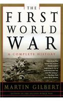 The First World War: A Complete History