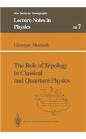 The Role of Topology in Classical and Quantum Physics