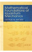 Mathematical Foundations of Quantum Mechanics