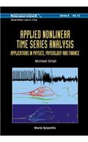 Applied Nonlinear Time Series Analysis: Applications in Physics, Physiology and Finance