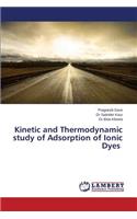 Kinetic and Thermodynamic study of Adsorption of Ionic Dyes