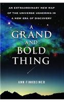 A Grand and Bold Thing