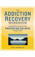 The Addiction Recovery Workbook