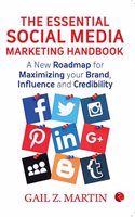 The Essential Social Media Marketing Handbook: A New Roadmap for Maximizing Your Brand, Influence and Credibility