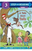 A Tale about Tails (Dr. Seuss/The Cat in the Hat Knows a Lot about That!)