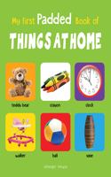 My First Padded Book of Things at Home: Early Learning Padded Board Books for Children (My First Padded Books)