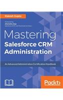 Mastering Salesforce CRM Administration