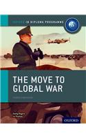 The Move to Global War: Ib History Course Book