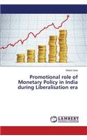 Promotional role of Monetary Policy in India during Liberalisation era