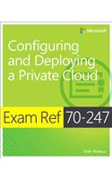 Exam Ref 70-247 Configuring and Deploying a Private Cloud (McSe)