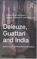 Deleuze, Guattari and India: Exploring a Post-Postcolonial Multiplicity