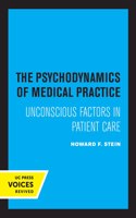 The Psychodynamics of Medical Practice