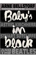 Baby's in Black: Astrid Kirchherr, Stuart Sutcliffe, and the Beatles