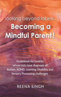 looking beyond labels.. Becoming a Mindful parent!!