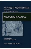 Neurology and Systemic Disease, an Issue of Neurologic Clinics