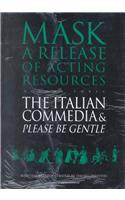 Italian Commedia and Please be Gentle