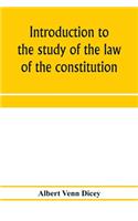 Introduction to the study of the law of the constitution