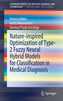 Nature-Inspired Optimization of Type-2 Fuzzy Neural Hybrid Models for Classification in Medical Diagnosis