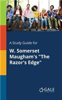 A Study Guide for W. Somerset Maugham's The Razor's Edge