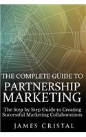 The Complete Guide to Partnership Marketing