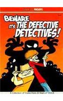 Beware It's The Defective Detectives!