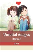 Unsocial Amigos