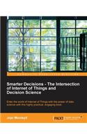 Smarter Decisions - The Intersection of Internet of Things and Decision Science