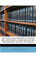 Sanitary Examination of Water, Air, and Food, a Vade-Mecum for the Medical Officer of Health